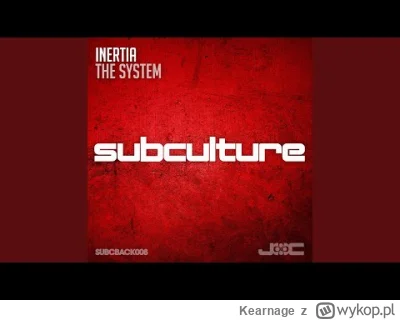 Kearnage - #trance 
Inertia - The System