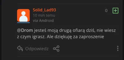Drom - @Solid_Lad93: Czyli chcesz ode mnie czegoś więcej niż bolcowania? Uroczo.