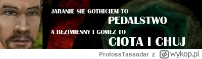 ProtossTassadar - Takie przypomnienie ( ͡° ͜ʖ ͡°)
#gothic #gothic2