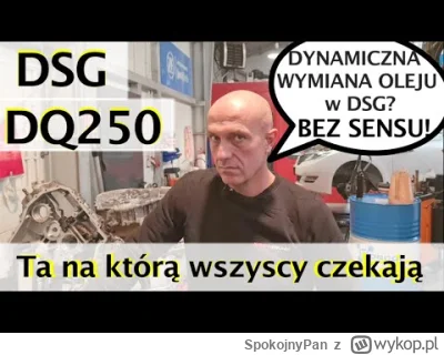 SpokojnyPan - >DSG więc kosz. nie kupuje się tych skrzyń. ewentualnie szykuj 15 tysię...