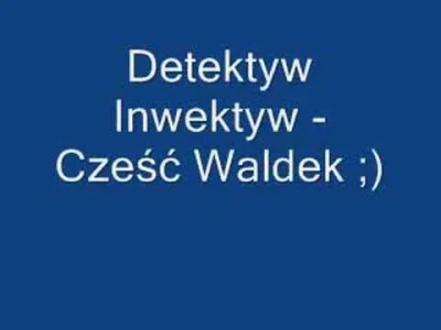 jestemjakijestem1212 - Teraz by to nie przeszło :D

Kto pamięta detektywa inwektywa?
...