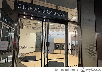 tomas-minner - Signature Bank musi zakończyć działalność
https://bitcoinpl.org/signat...