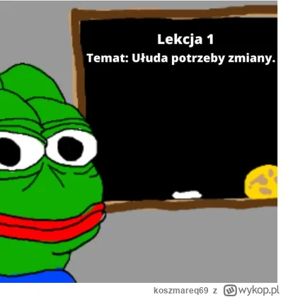 koszmareq69 - Lekcja 1
Temat: Ułuda potrzeby zmiany.

Masz problemy z dziewczynami? C...