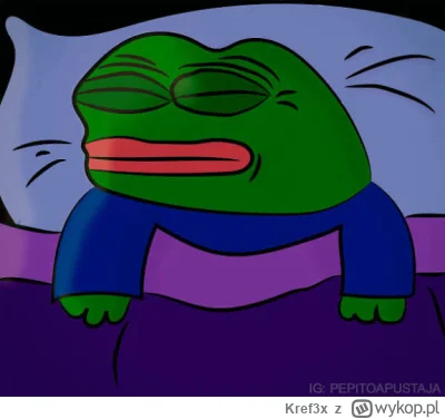 Kref3x - #przegryw ja tez ide spac dobranoc dobrym chuopom
