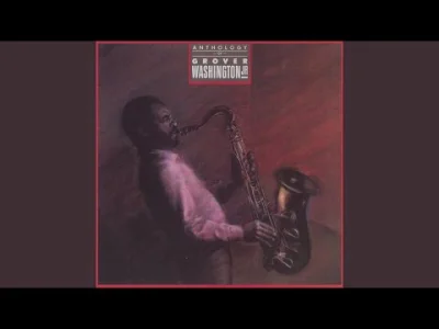 asdfghjkl - Akat panowie proszą panie tego typu ( ͡° ͜ʖ ͡°)
Grover Washington - Just ...