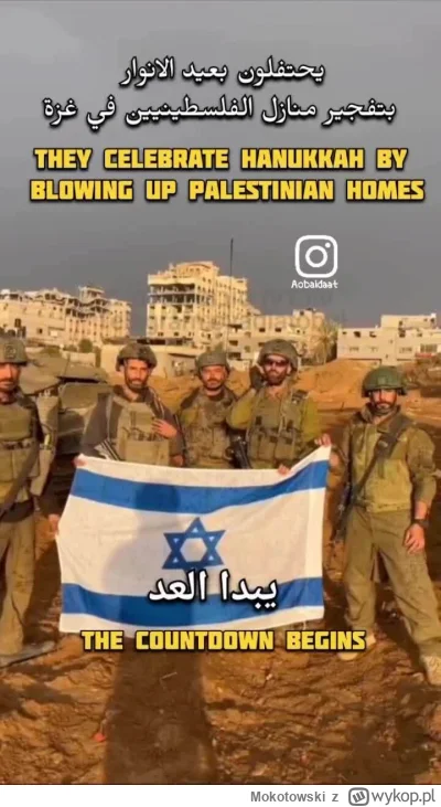 Mokotowski - Oto jak IDF świętuje #Chanuka wysadzając Palestyńskie domy, a my im w Se...