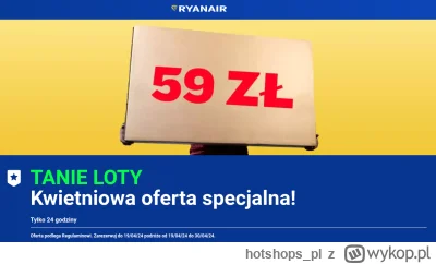 hotshops_pl - Ryanair tanie loty - 500tys biletów za 59zl! Tylko przez 24h!

https://...