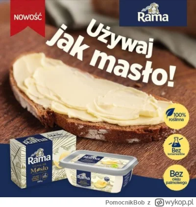 PomocnikBob - Wypierają się używania słowa Masło na produkcie, ale w reklamach już ja...
