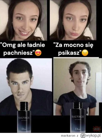 markaron - > ojezu miałem kiedyś te perfumy, okropne g---o

@Miauczynskiadasadam: bo ...