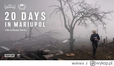 wolviex - Obecność na liście odrzuconych filmów "20 dni Mariupola", poruszającego rep...