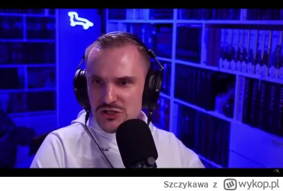 Szczykawa - @WujekDoggi: Maj to odklejus z wybujałym ego. Czerwona lampka mi się zaśw...