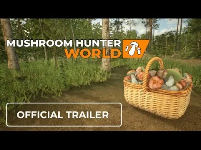 sergey-poroshin - Mushroom Hunter World: symulator grzybów, w którym emocje cichego p...