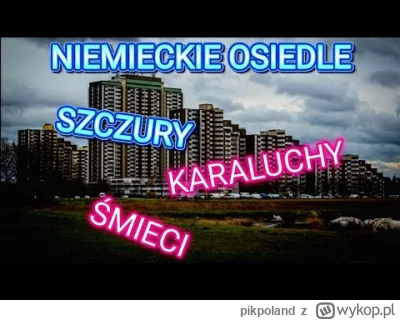 pikpoland - #heheszki #wielkieniemcy #smrod #bieda #ubostwo
Jeśli ktoś jeszcze zafasc...