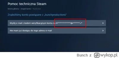 Bunch - Kurde, co to jest? NIe mogę się dziś zalogować na #steam, mojego maila do prz...