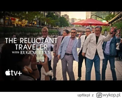 upflixpl - "Eugene Levy: nieochoczy podróżnik" | Zwiastun trzeciego sezonu serialu Ap...