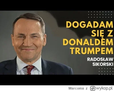 Warcomx - Polecam obejrzeć, Sikorski to zdecydowanie lepszy kandydat niż lekko flegma...