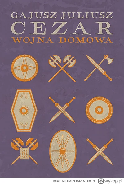 IMPERIUMROMANUM - Recenzja: „Wojna domowa”

Książka „Wojna domowa” to starannie przyg...
