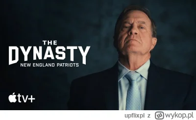 upflixpl - The Dynasty: New England Patriots | Zapowiedź nowego serialu dokumentalneg...