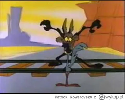 Patrick_Rowerovsky - Dziwicie się bo nie oglądaliście Kojota z Looney Tunes gdy na dr...