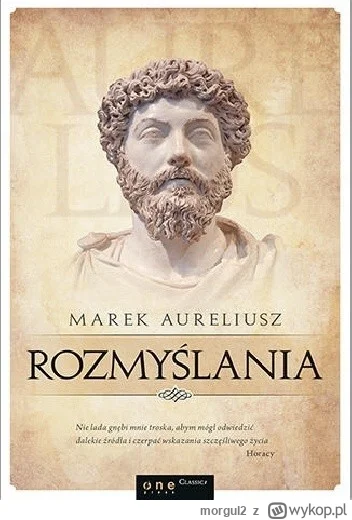 morgul2 - 508 + 1 = 509

Tytuł: Rozmyślania
Autor: Marek Aureliusz
Gatunek: filozofia...