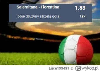 Luca199491 - PROPOZYCJA 03.05.2023
Spotkanie: Salernitana - Fiorentina
Bukmacher: STS...