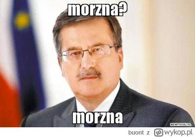 buont - >Można???

@lukasz-luki453: 

Morzna.