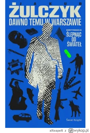 xReapeR - 426 + 1 = 427

Tytuł: Dawno temu w Warszawie
Autor: Jakub Żulczyk
Gatunek: ...