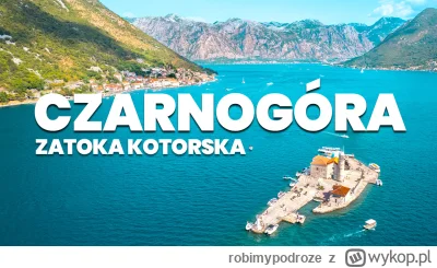 robimypodroze - Czarnogóra jest piękna i zachwycająca, a przejazd samochodem przez Za...