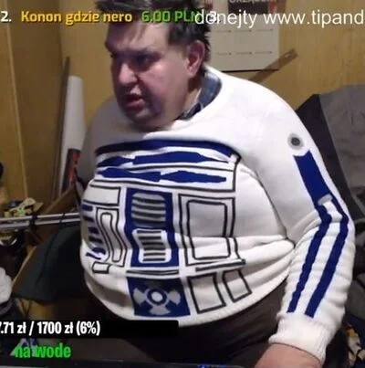 ZaczarowanyLump - #kononowicz 
Potężne R2D2 #patostreamy