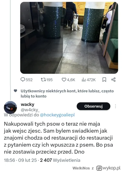 WielkiNos - @CezarK taki mam problem, że wyjść musi człowiek nie pies. Na szczęście s...