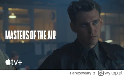 Farezowsky - Oficjalny zwiastun serialu Masters of the Air, wyprodukowanego przez pro...