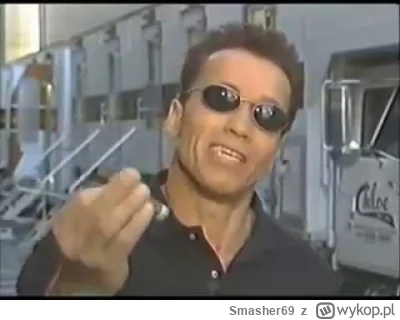 Smasher69 - Arnold może sobie palić kiedy i gdzie chce, a wy beciaki nawet nie możeci...