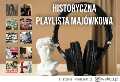 Historia_Podcast - 6 godzin słuchania i subiektywnie dobrane przeze mnie odcinki. Czę...