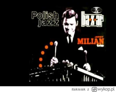 itakisiak - Tym razem znakomity, polski jazz. Dorobek artystyczny i osiągnięcia z lat...