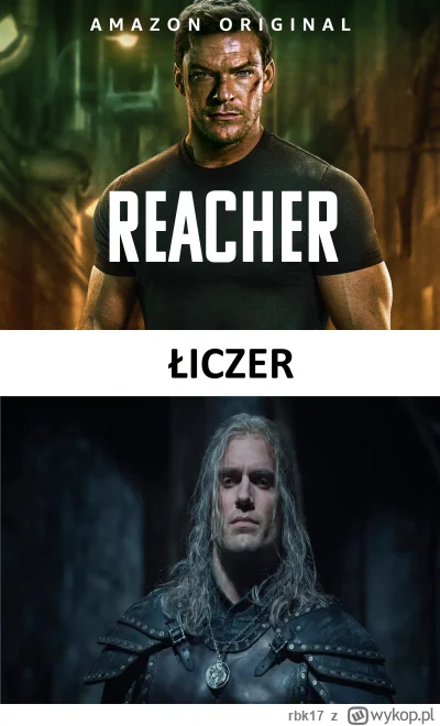 rbk17 - #reacher #witcher #seriale #heheszki

Jedno słowo - 2 seriale ( ͡° ͜ʖ ͡°)