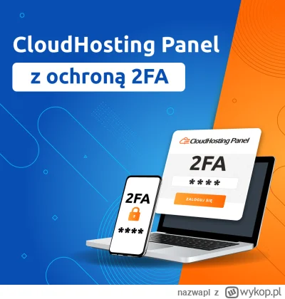 nazwapl - CloudHosting Panel z ochroną 2FA!

Czy wiesz, że proces logowania do CloudH...