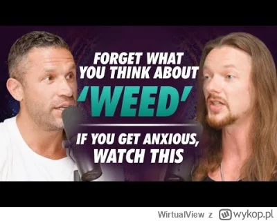 WirtualView - Podcast po ang o marihuanie.
 Na samym początku mówią dlaczego masz ata...