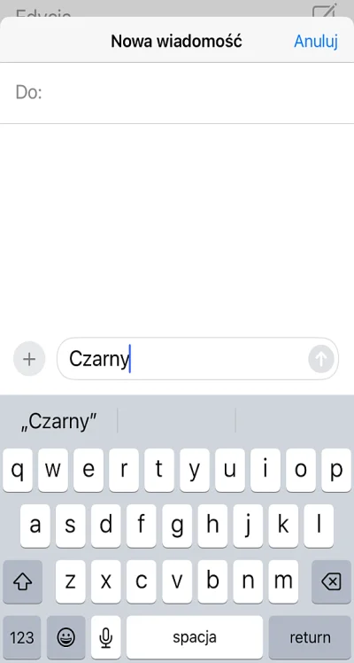 c.....r - #ios #iphone

Też nie znajduje Wam słowa "czarny" w ios? Nie da się wpisać ...