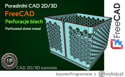 InzynierProgramista - Perforowane blachy (struktura plastra miodu) w programie FreeCA...