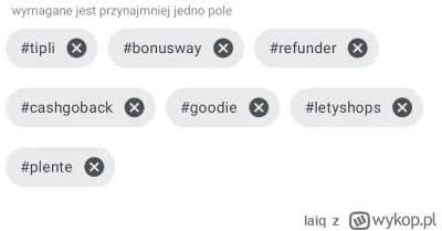 laiq - #wykop20 #wykop
ktoś mi powie co się stało z tymi tagami ? nie można znaleźć t...