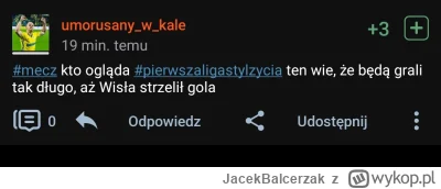 JacekBalcerzak - kolega @umorusanywkale widać zna się na rzeczy( ͡° ʖ̯ ͡°)
#mecz