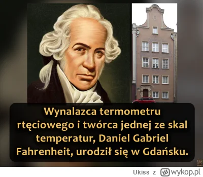 Ukiss - Daniel Gabriel Fahrenheit urodził się w 1686 roku w Gdańsku w rodzinie niemie...