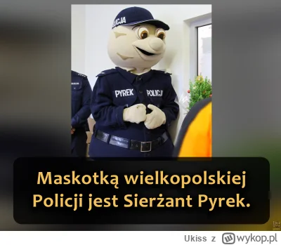 Ukiss - Sierżant Pyrek powstał w 2003 roku po konkursie Komendy Wojewódzkiej Policji ...