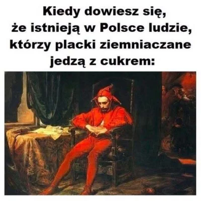 djtartini1 - >pychota, lubię też z twarogiem i cebulką lub same z cukrem

@Alter_Kont...