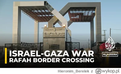 Hieronim_Berelek - >Przejście graniczne między Palestyną a Egiptem - Rafah została zb...