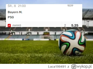 Luca199491 - PROPOZYCJA 08.03.2023
Spotkanie: Bayern - PSG
Bukmacher: Superbet
Typ: a...