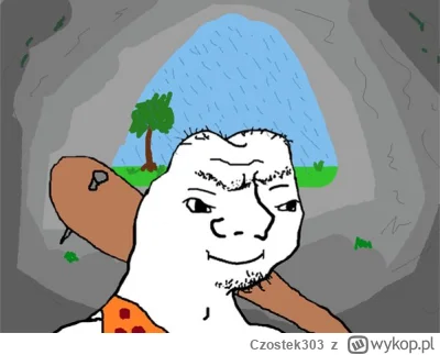 Czostek303 - #przegryw ciekawe czy w czasach jaskiniowych lepiej huop lepiej by sobie...