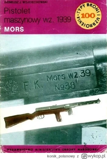 konik_polanowy - 388 + 1 = 389

Tytuł: Pistolet maszynowy wz. 1939 Mors
Autor: Ireneu...