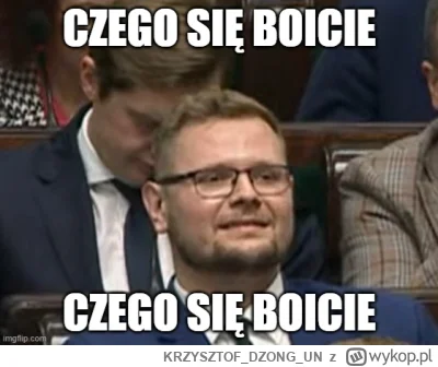 KRZYSZTOFDZONGUN - ten to pierwszy zacznie sypać, przecież on ma aparycję bitego dzie...