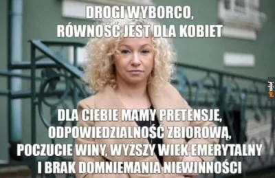 Markok - @Emill: Nie bo przestrzeganie prawa i obowiązków dotyczy tylko facetów. Kobi...